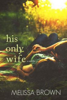 His Only Wife His Only Wife