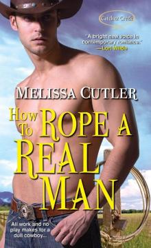How to Rope a Real Man How to Rope a Real Man
