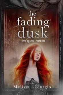The Fading Dusk (Smoke and Mirrors Book 1)