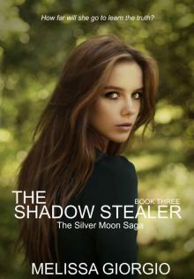The Shadow Stealer (Silver Moon Saga Book 3) The Shadow Stealer (Silver Moon Saga Book 3)