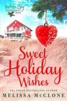 Sweet Holiday Wishes (Indigo Bay Sweet Romance Series) Sweet Holiday Wishes (Indigo Bay Sweet Romance Series)