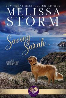 Saving Sarah (The Gold Coast Retrievers Book 1) Saving Sarah (The Gold Coast Retrievers Book 1)