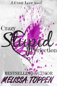Crazy Stupid Perfection (Crazy Love, #3) Crazy Stupid Perfection (Crazy Love, #3)