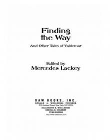 Finding the Way and Other Tales of Valdemar Finding the Way and Other Tales of Valdemar