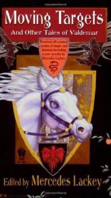 Moving Targets and Other Tales of Valdemar v(-102 Moving Targets and Other Tales of Valdemar v(-102