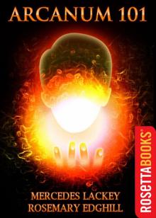 Novel - Arcanum 101 (with Rosemary Edghill)