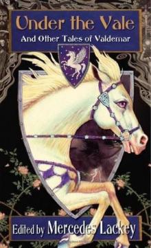 Under The Vale And Other Tales Of Valdemar v(-105 Under The Vale And Other Tales Of Valdemar v(-105