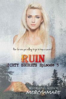 Ruin (Dirty Secrets Book 3)