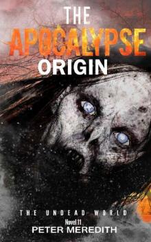 The Undead World (Book 11): The Apocalypse Origin
