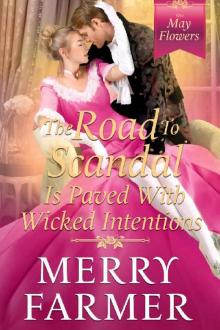 The Road to Scandal is Paved with Wicked Intentions (The May Flowers Book 6)