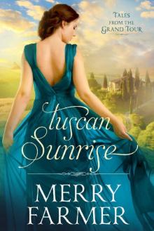 Tuscan Sunrise (Tales from the Grand Tour Book 4) Tuscan Sunrise (Tales from the Grand Tour Book 4)