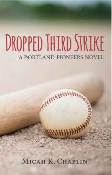 Dropped Third Strike (Portland Pioneers #1) Dropped Third Strike (Portland Pioneers #1)