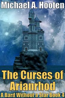 The Curses of Arianrhod (A Bard Without a Star Book 4) The Curses of Arianrhod (A Bard Without a Star Book 4)