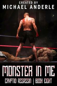 Monster In Me (Cryptid Assassin Book 8) Monster In Me (Cryptid Assassin Book 8)