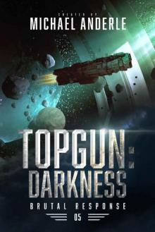 TOPGUN: Darkness (Brutal Response Book 5)