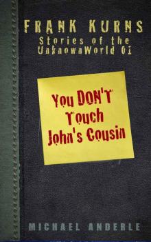 You Don't Touch John's Cousin
