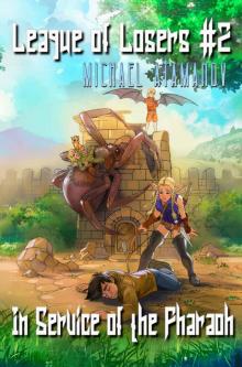In Service of the Pharaoh (League of Losers Book #2)