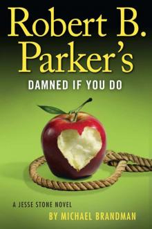 Robert B. Parker's Damned if You Do Robert B. Parker's Damned if You Do