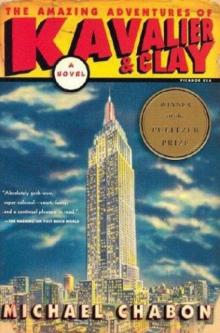 The amazing adventures of Kavalier and Clay: a novel