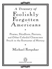 A Treasury of Foolishly Forgotten Americans A Treasury of Foolishly Forgotten Americans