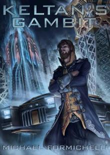 Keltan's Gambit: Chronicles of the Orion Spur Book 2 Keltan's Gambit: Chronicles of the Orion Spur Book 2