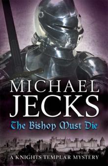 The Bishop Must Die: (Knights Templar 28)