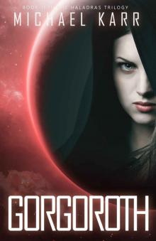 Gorgoroth (Haladras Trilogy Book 2) Gorgoroth (Haladras Trilogy Book 2)