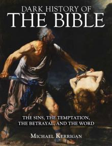 Dark History of the Bible Dark History of the Bible