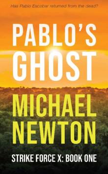Pablo's Ghost (Strike Force X Book 1) Pablo's Ghost (Strike Force X Book 1)