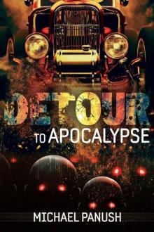 Detour to Apocalypse: A Rot Rods Serial, Part Two