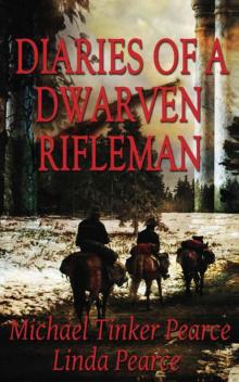 Diaries of a Dwarven Rifleman Diaries of a Dwarven Rifleman