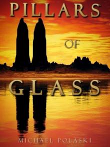 Pillars of Glass Pillars of Glass
