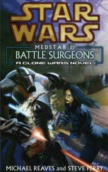 Star Wars - MedStar 01 - Battle Surgeons Star Wars - MedStar 01 - Battle Surgeons