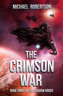 The Crimson War: A Space Opera: Book Three of The Shadow Order