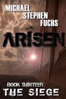 ARISEN, Book Thirteen - The Siege ARISEN, Book Thirteen - The Siege
