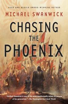 Chasing the Phoenix Chasing the Phoenix