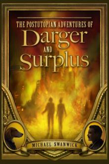 The Postutopian Adventures of Darger and Surplus The Postutopian Adventures of Darger and Surplus