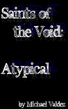 Saints of the Void: Atypical Saints of the Void: Atypical