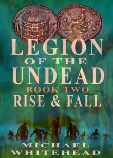 Legion Of The Undead_Rise and Fall Legion Of The Undead_Rise and Fall