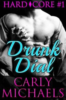 Drunk Dial (Hard Core #1) (Hard Core Series)