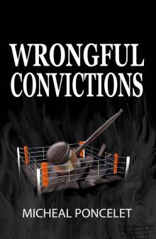 Wrongful Convictions Wrongful Convictions