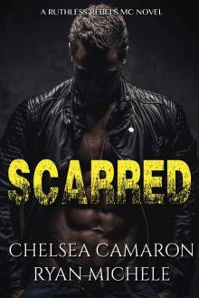 Scarred: The Ruthless Rebels MC Series Book 3