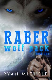 Raber Wolf Pack Book One Raber Wolf Pack Book One