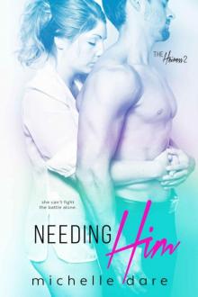 Needing Him Needing Him
