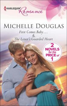 First Comes Baby...: The Loner's Guarded Heart First Comes Baby...: The Loner's Guarded Heart