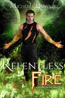 Relentless Fire (A Novel of the Dracol Book 2) Relentless Fire (A Novel of the Dracol Book 2)