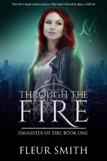 Through the Fire (Daughter of Fire Book 1) Through the Fire (Daughter of Fire Book 1)
