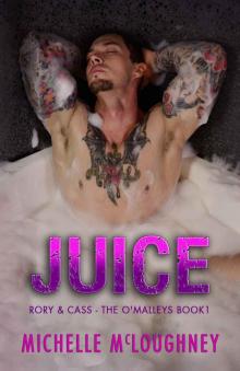 Juice: The O'Malleys Book 1, contemporary Adult Romance Juice: The O'Malleys Book 1, contemporary Adult Romance