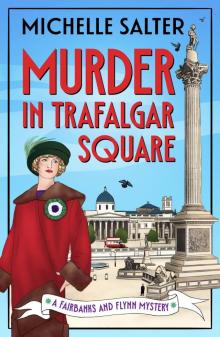 Murder in Trafalgar Square: A Fairbanks and Flynn Mystery