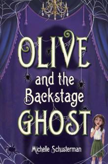 Olive and the Backstage Ghost Olive and the Backstage Ghost